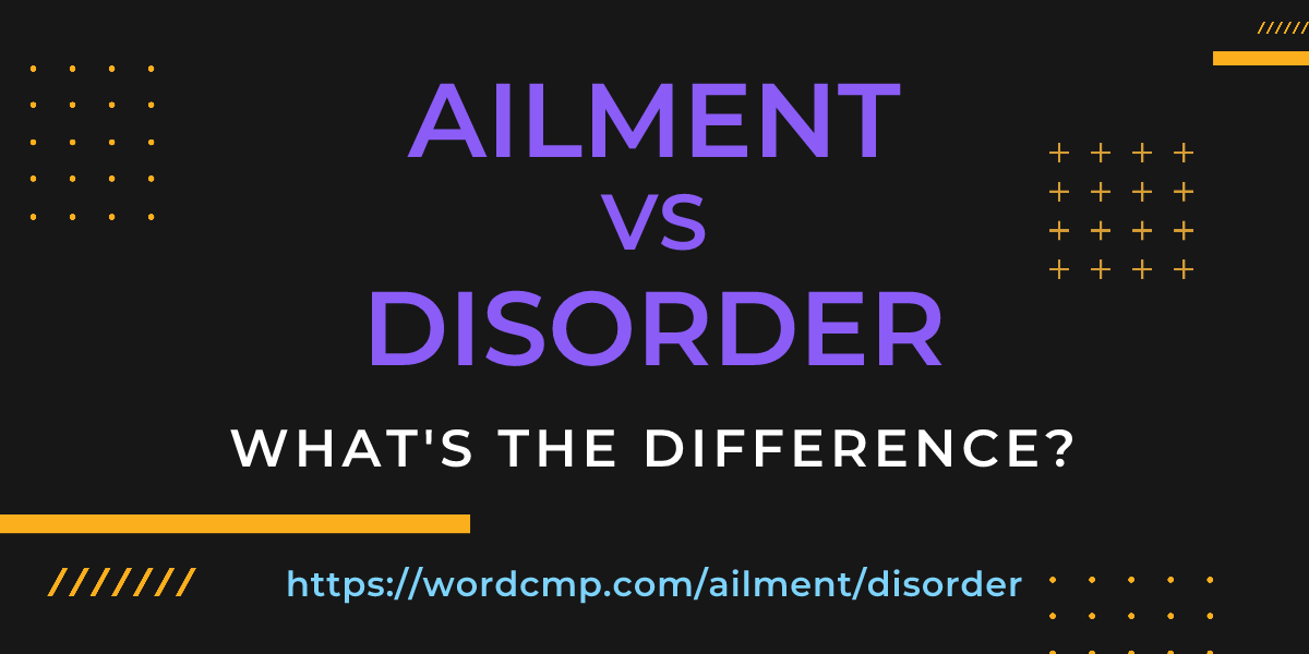 Difference between ailment and disorder