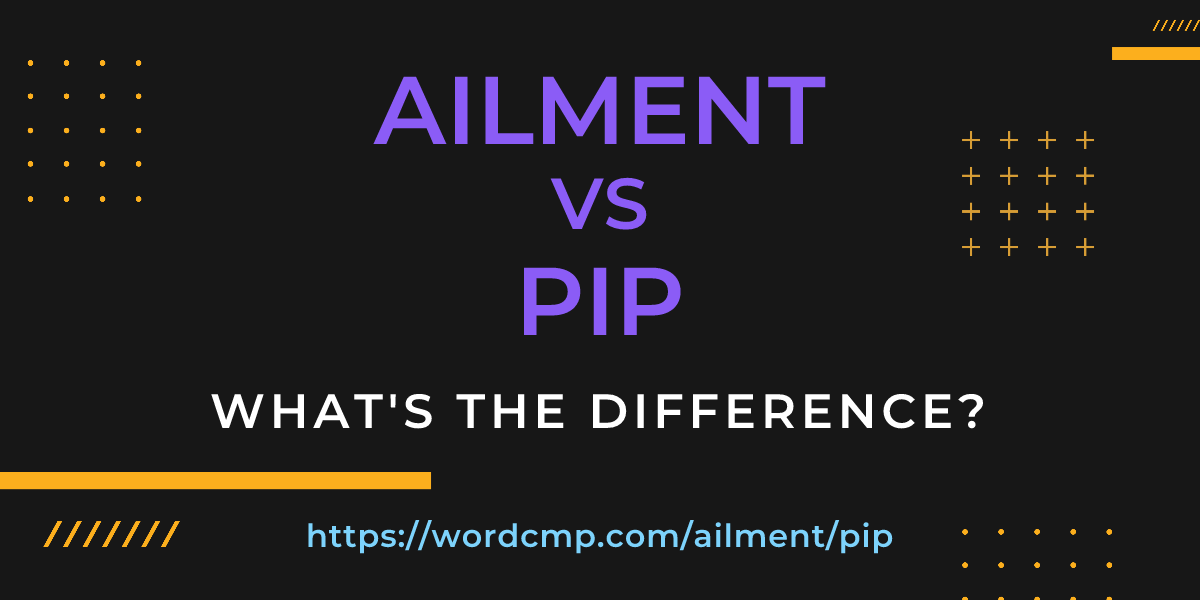 Difference between ailment and pip