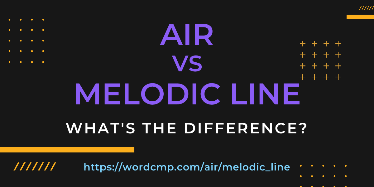 Difference between air and melodic line