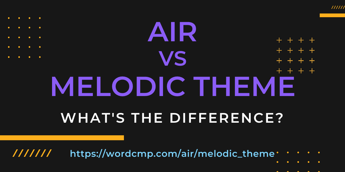 Difference between air and melodic theme