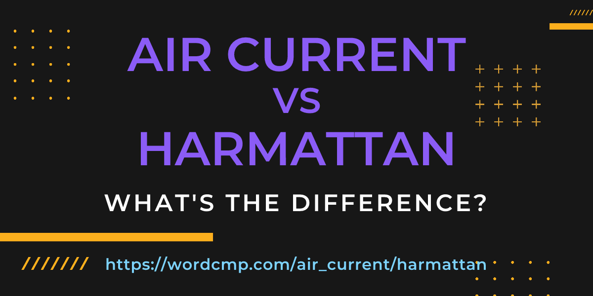 Difference between air current and harmattan