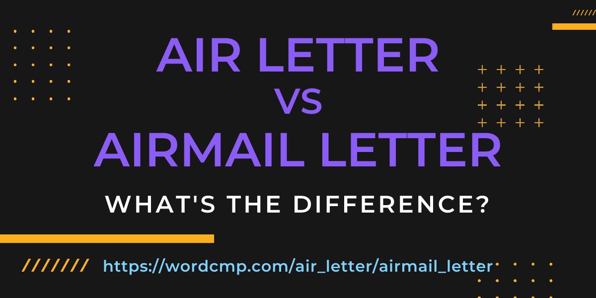 Difference between air letter and airmail letter