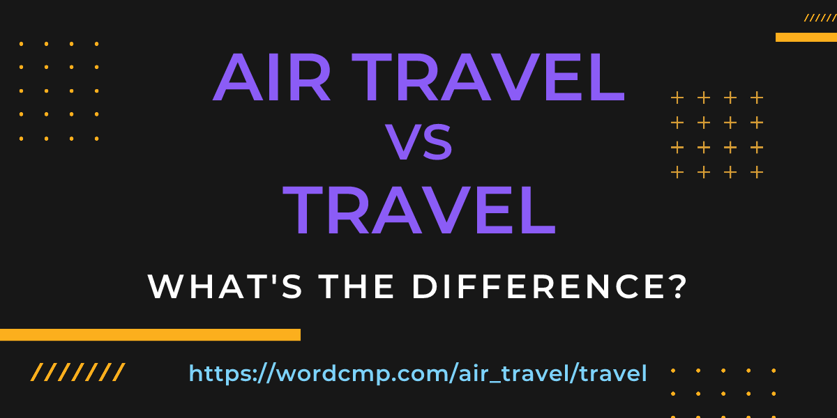 Difference between air travel and travel