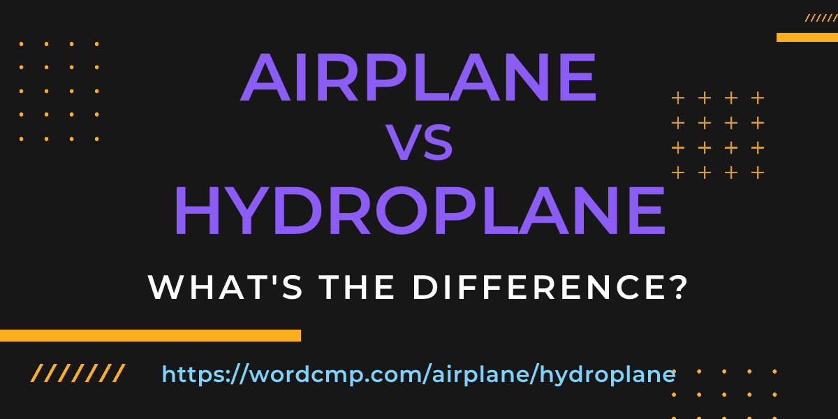 Difference between airplane and hydroplane
