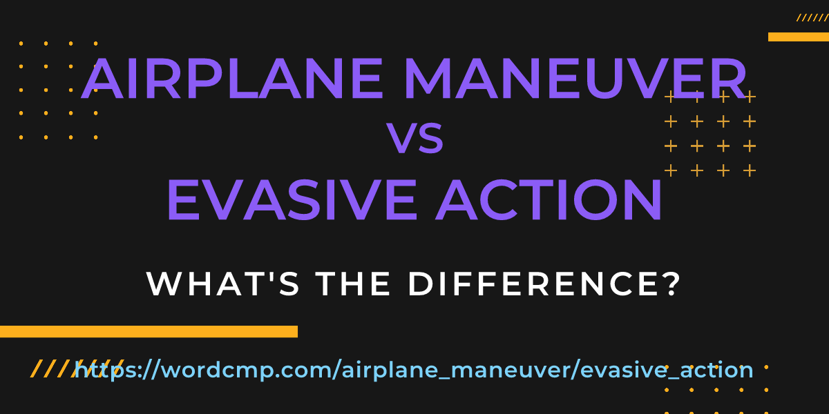 Difference between airplane maneuver and evasive action