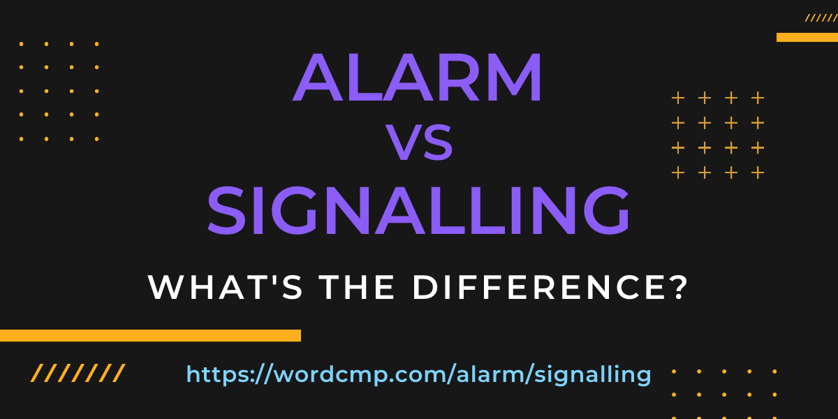 Difference between alarm and signalling