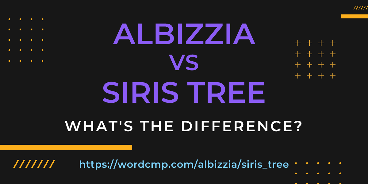 Difference between albizzia and siris tree