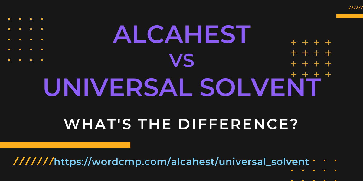 Difference between alcahest and universal solvent