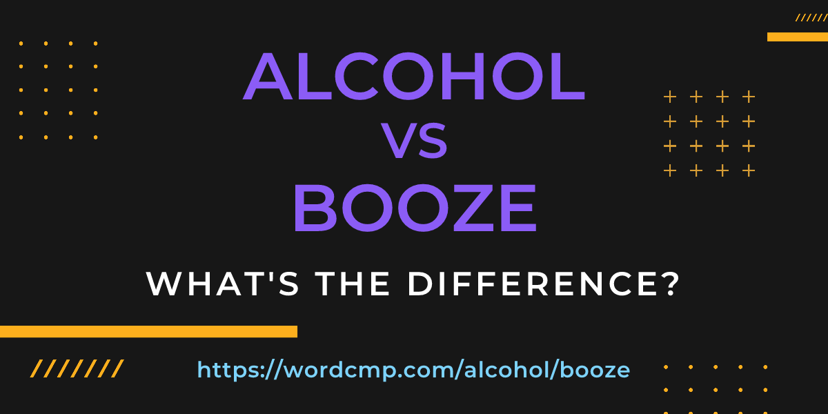 Difference between alcohol and booze