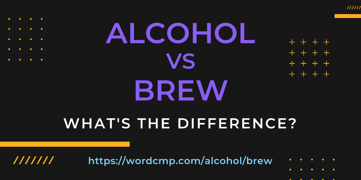 Difference between alcohol and brew
