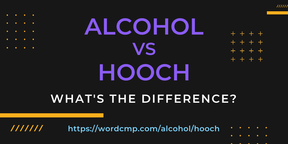 Difference between alcohol and hooch