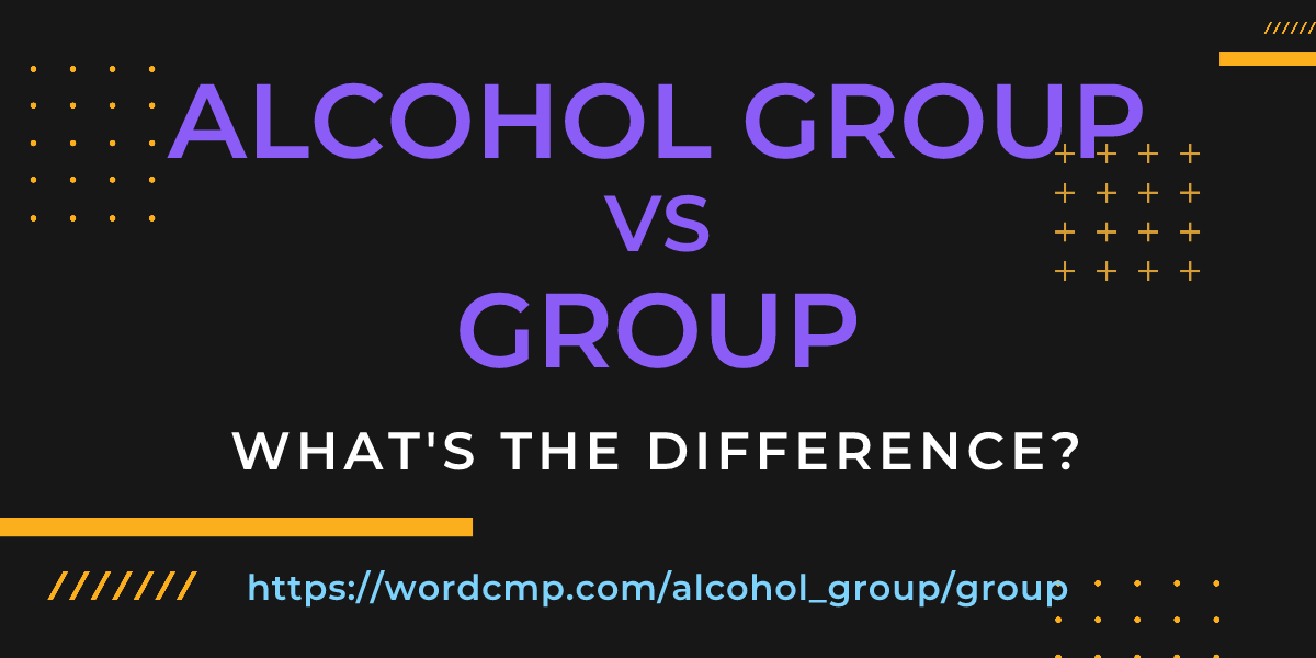 Difference between alcohol group and group