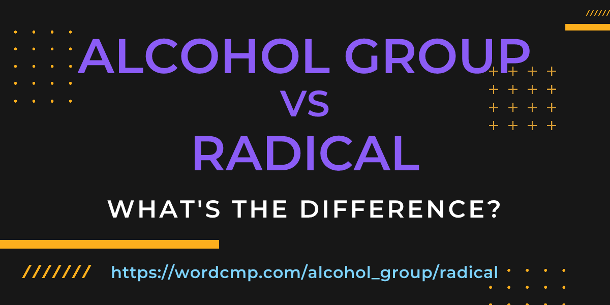 Difference between alcohol group and radical