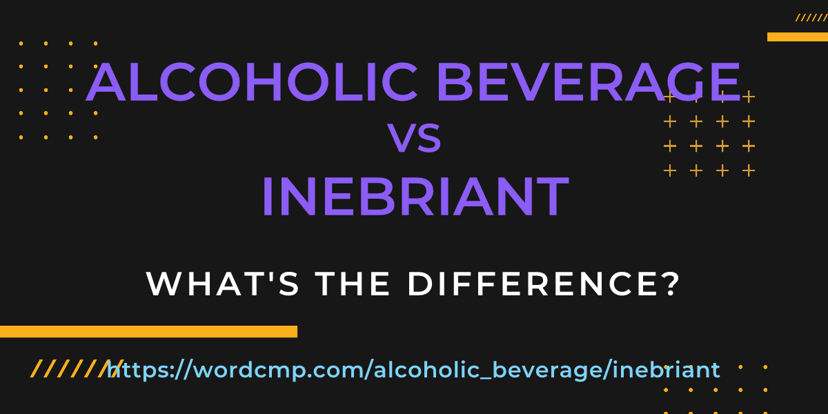 Difference between alcoholic beverage and inebriant