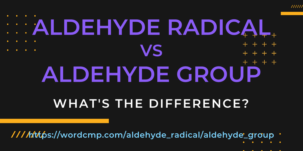Difference between aldehyde radical and aldehyde group