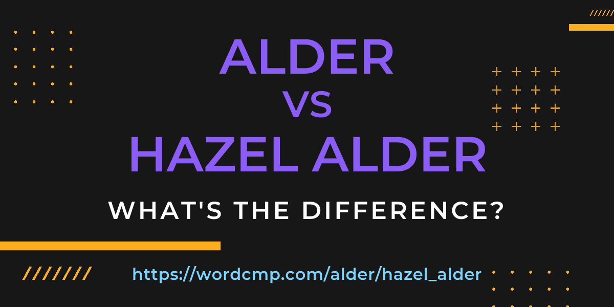 Difference between alder and hazel alder