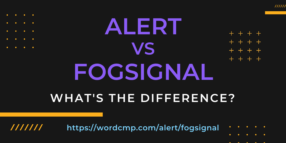 Difference between alert and fogsignal