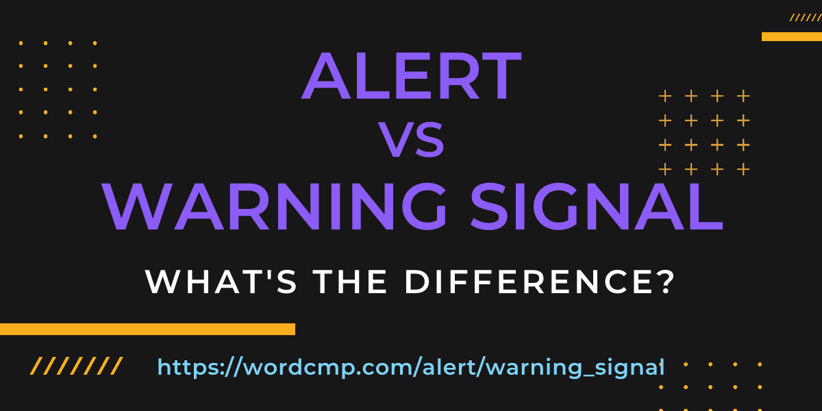Difference between alert and warning signal