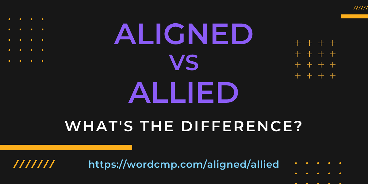 Difference between aligned and allied