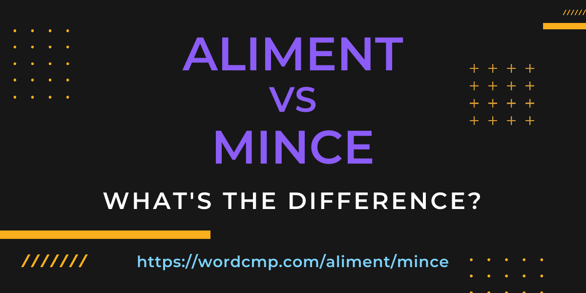 Difference between aliment and mince