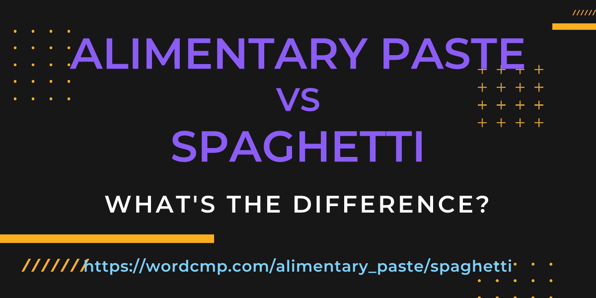 Difference between alimentary paste and spaghetti