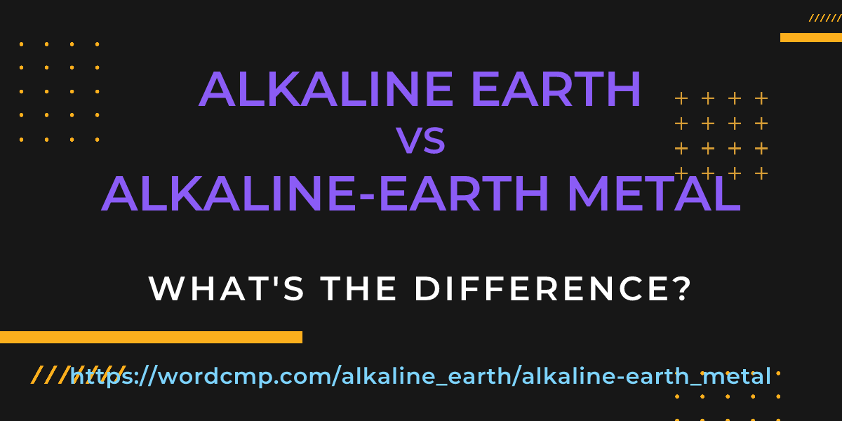 Difference between alkaline earth and alkaline-earth metal
