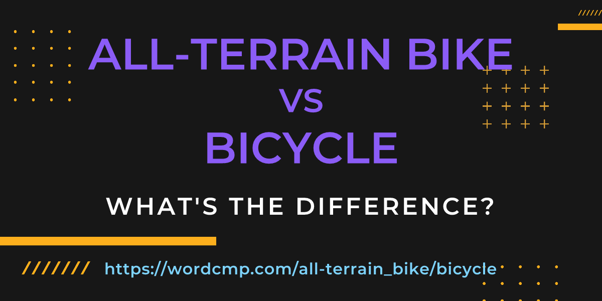 Difference between all-terrain bike and bicycle