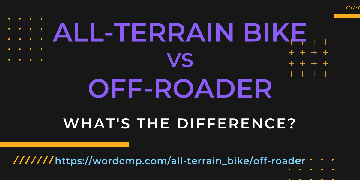 Difference between all-terrain bike and off-roader