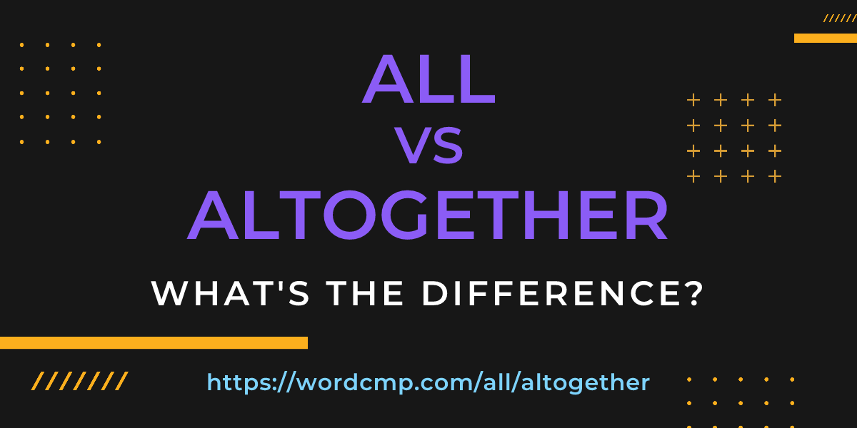 Difference between all and altogether