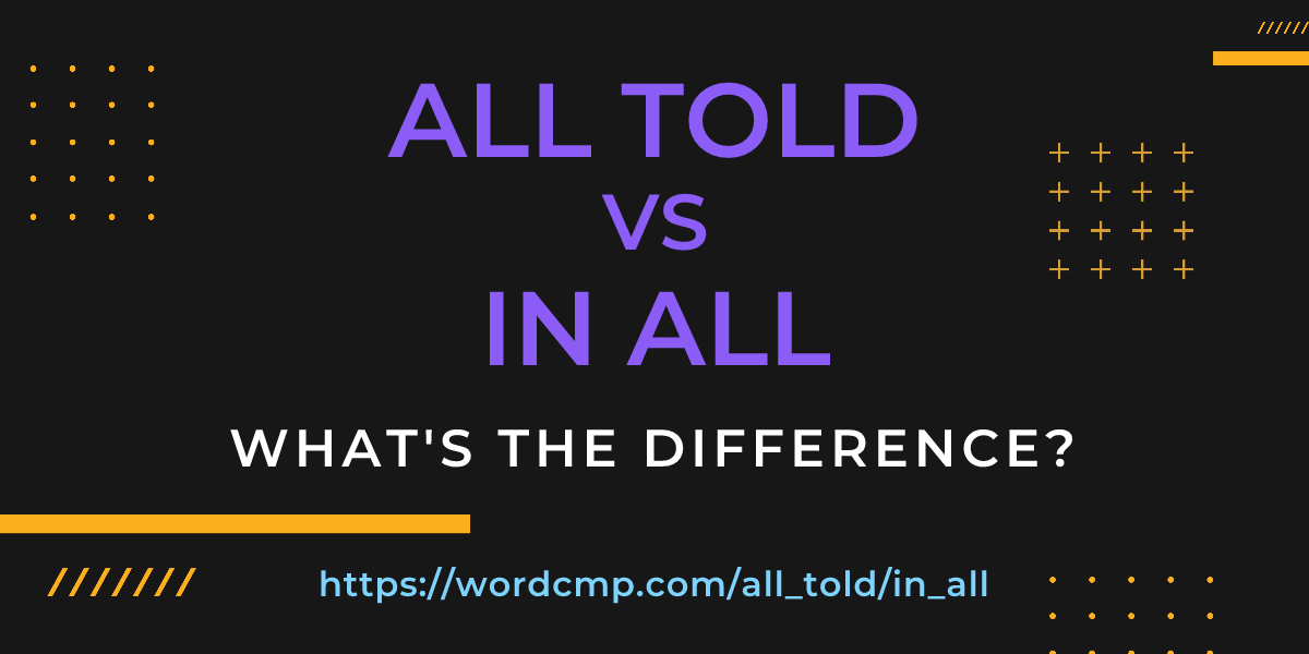 Difference between all told and in all
