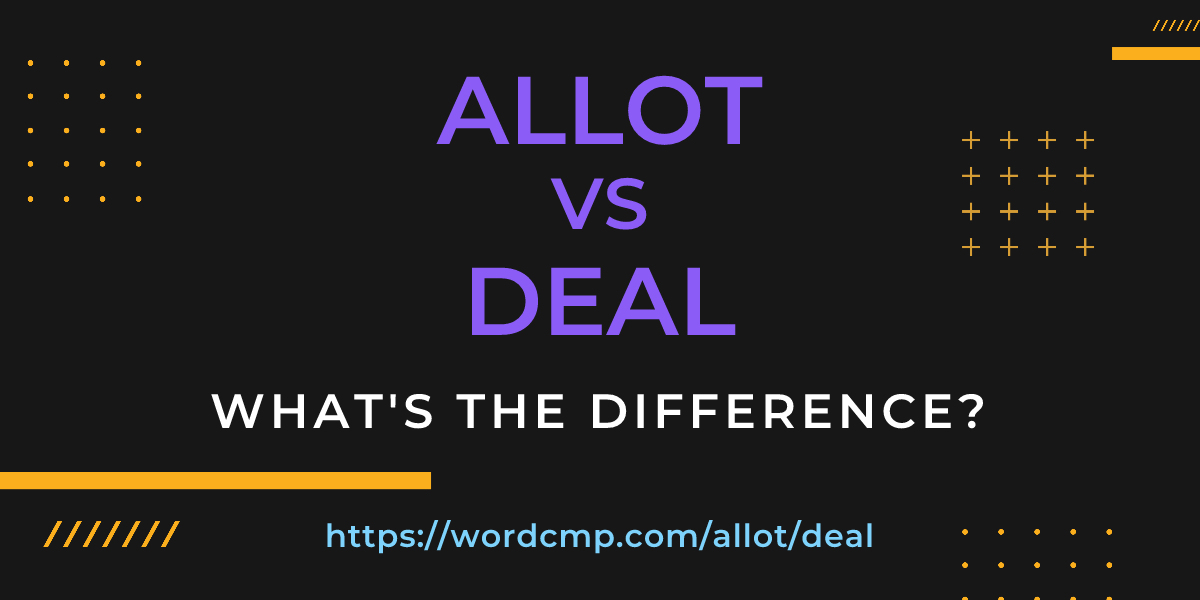 Difference between allot and deal
