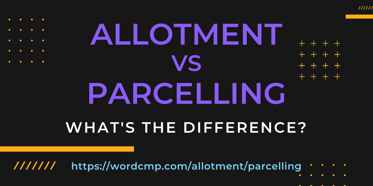 Difference between allotment and parcelling