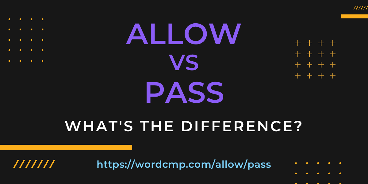 Difference between allow and pass