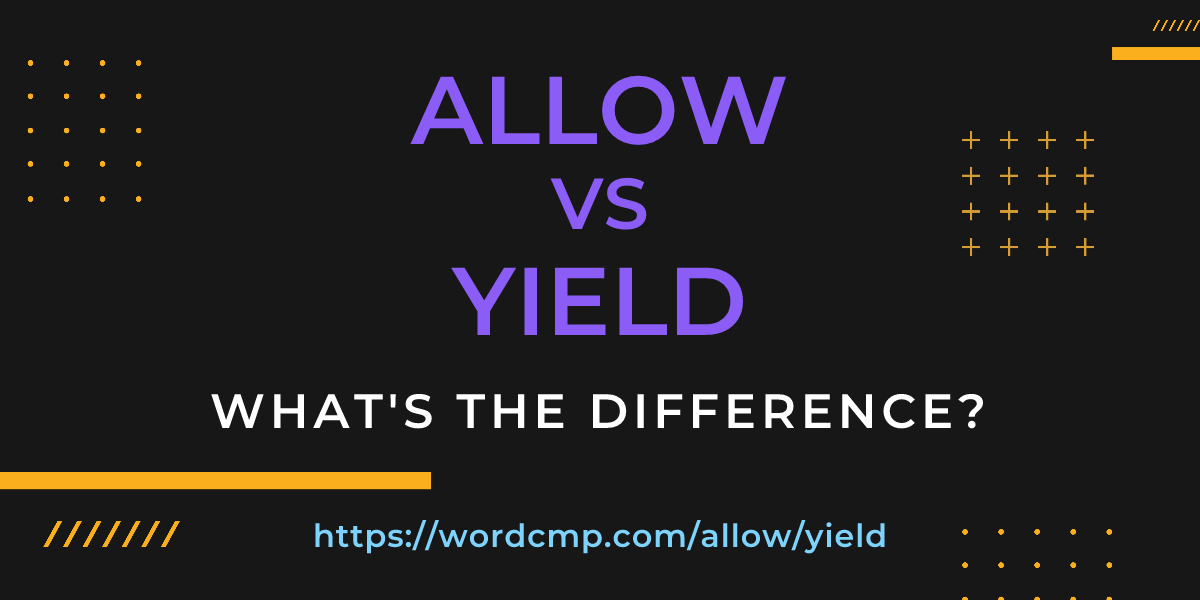 Difference between allow and yield
