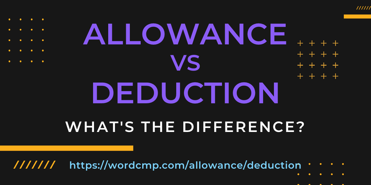 Difference between allowance and deduction