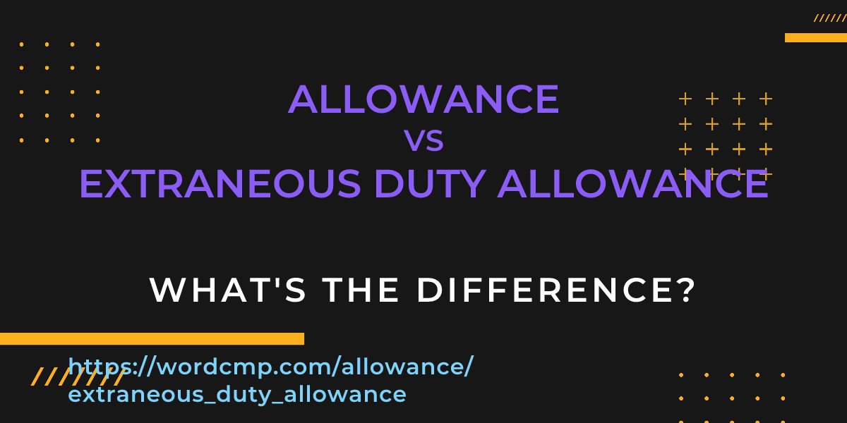 Difference between allowance and extraneous duty allowance