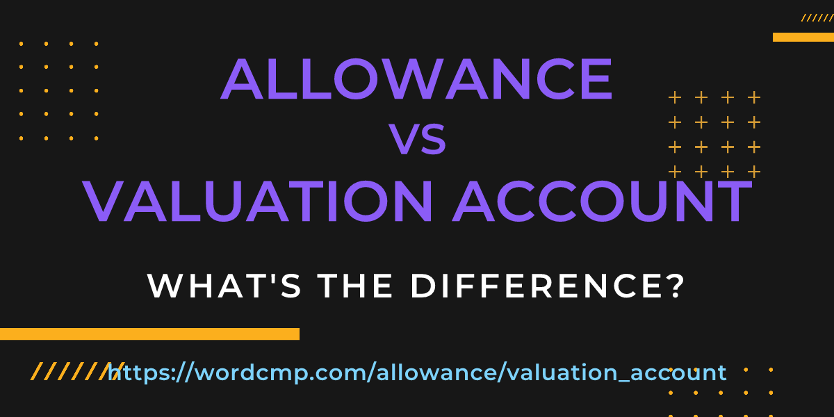 Difference between allowance and valuation account