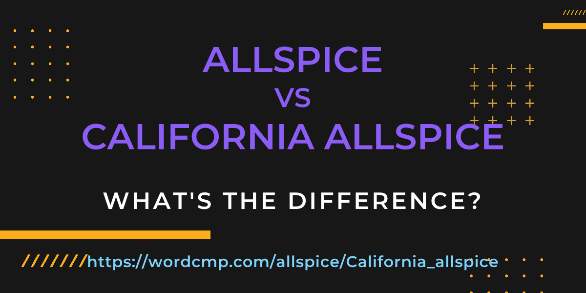 Difference between allspice and California allspice