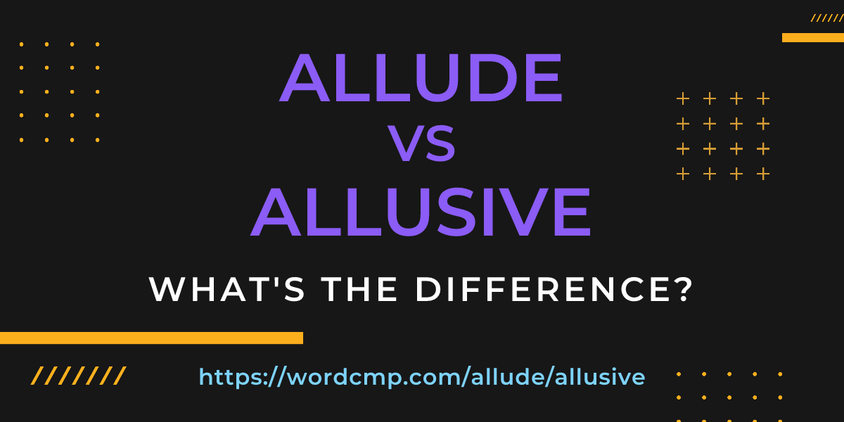Difference between allude and allusive