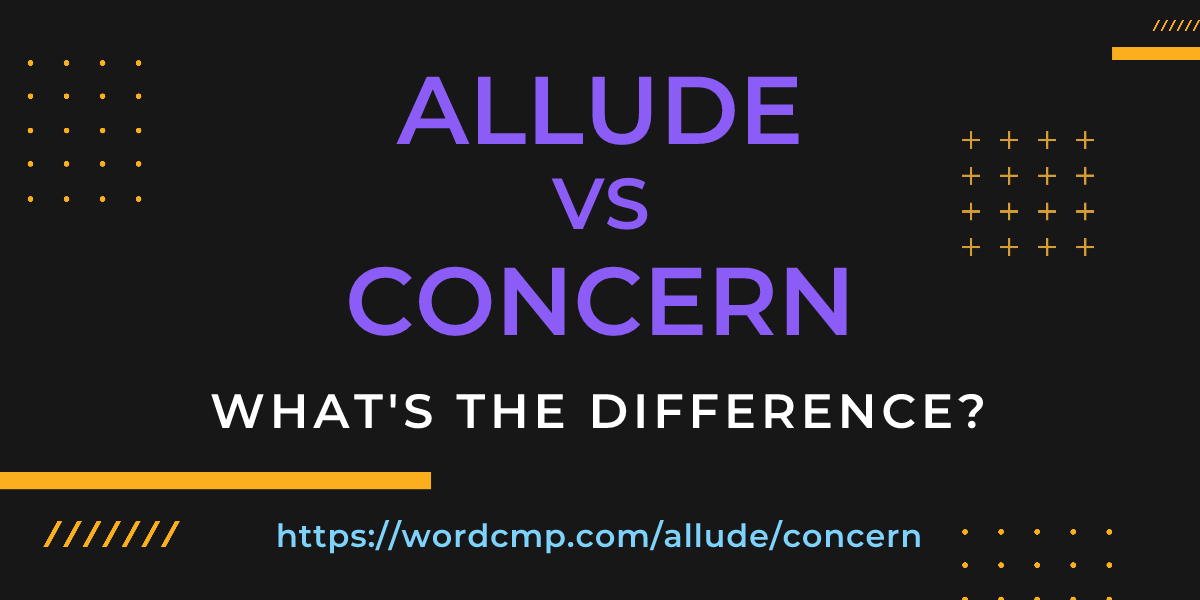 Difference between allude and concern