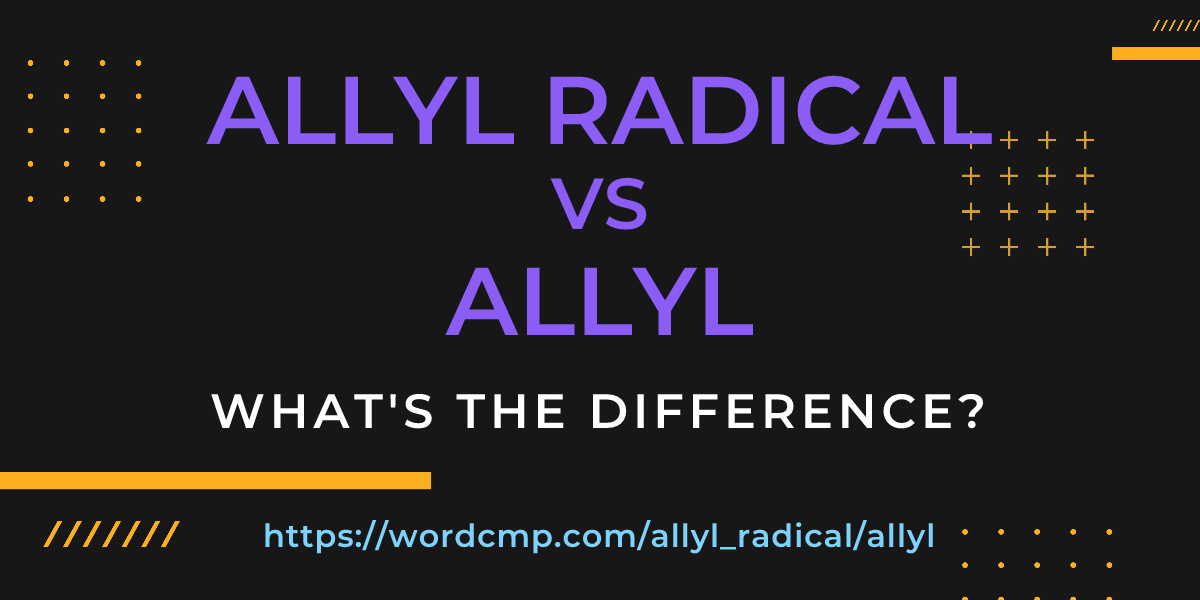 Difference between allyl radical and allyl