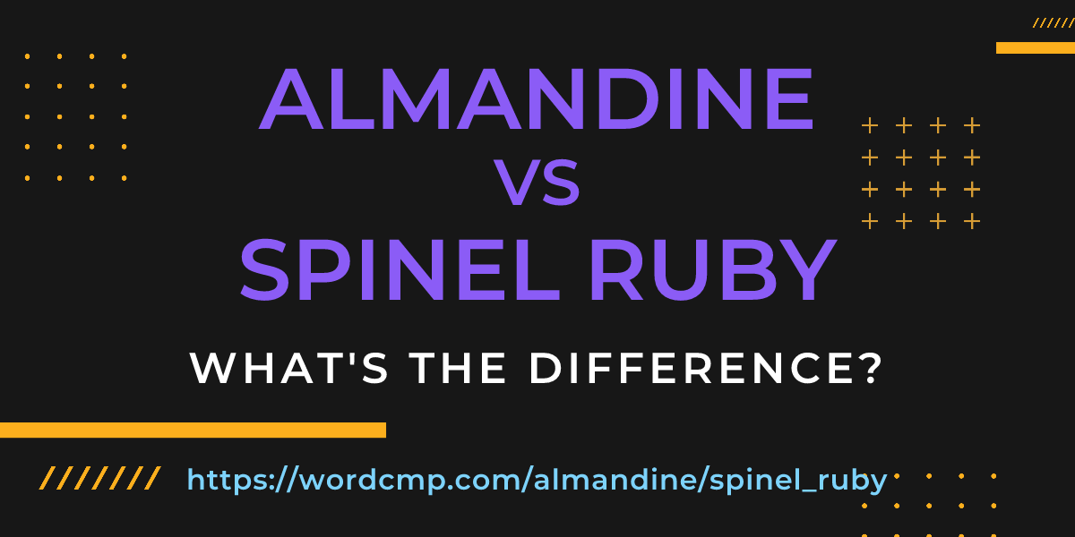 Difference between almandine and spinel ruby