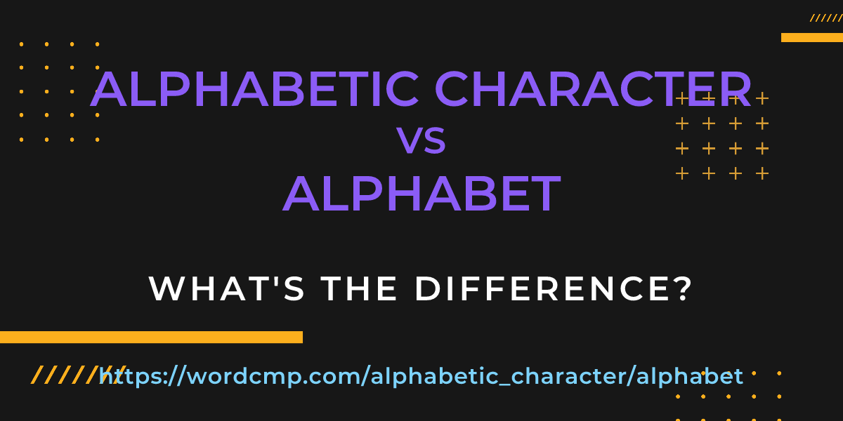 Difference between alphabetic character and alphabet