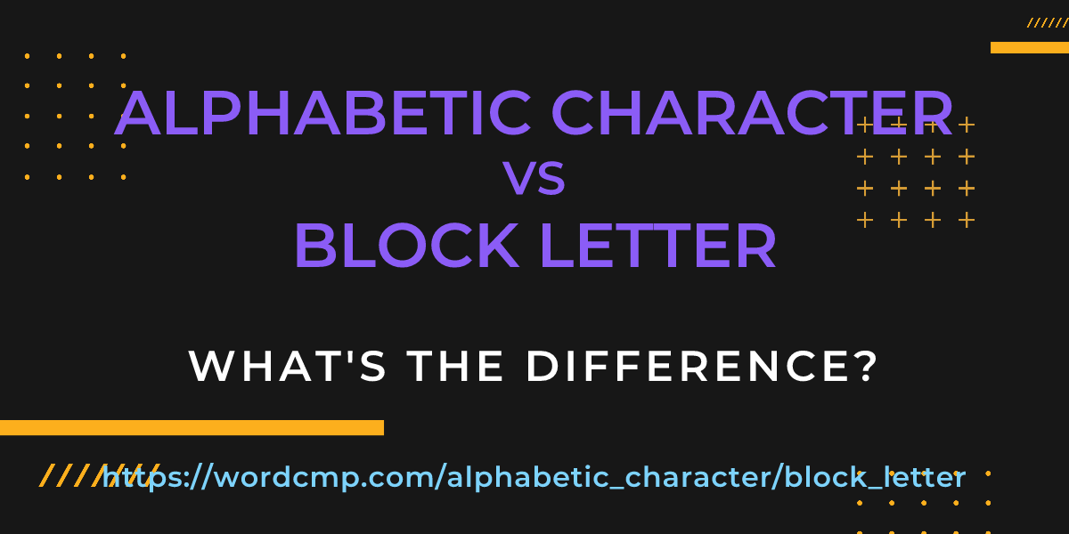 Difference between alphabetic character and block letter
