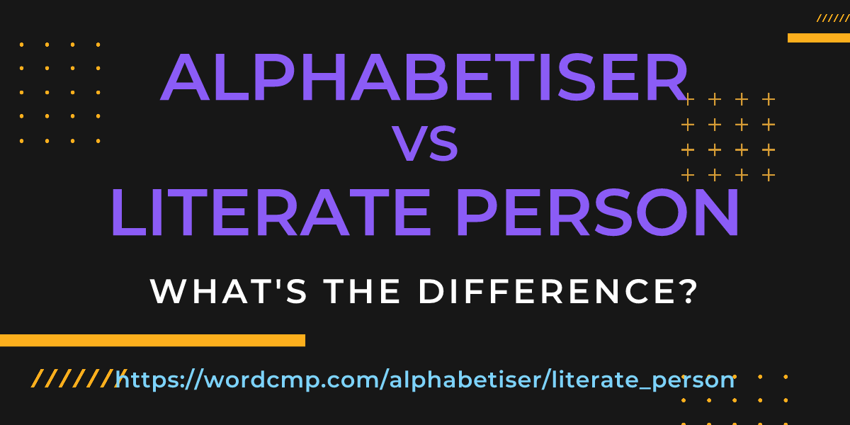 Difference between alphabetiser and literate person