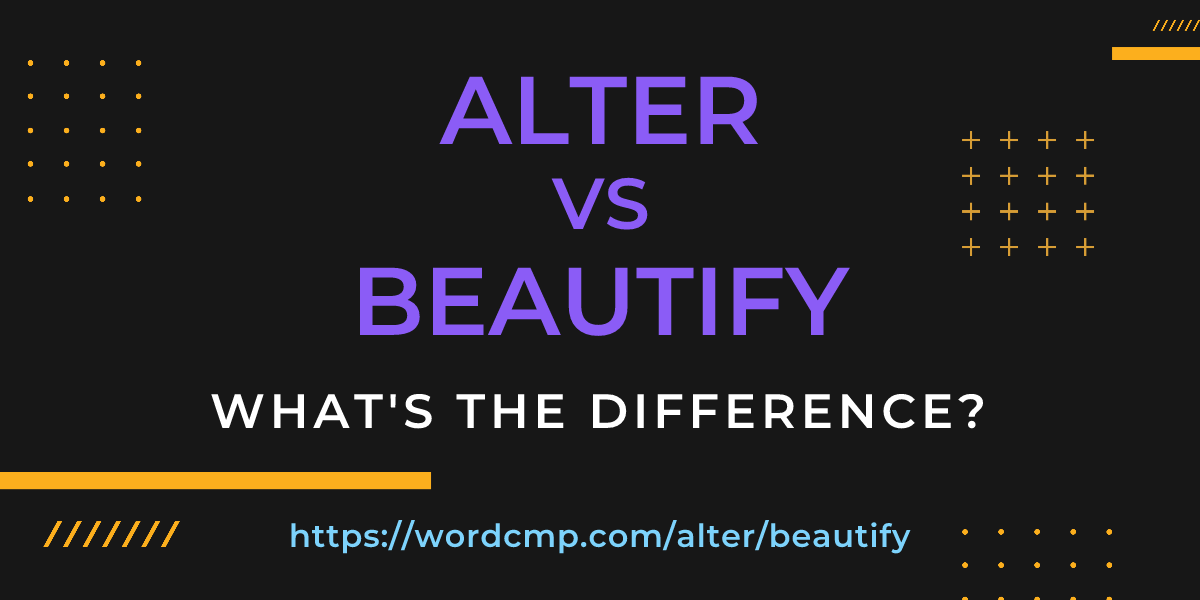 Difference between alter and beautify