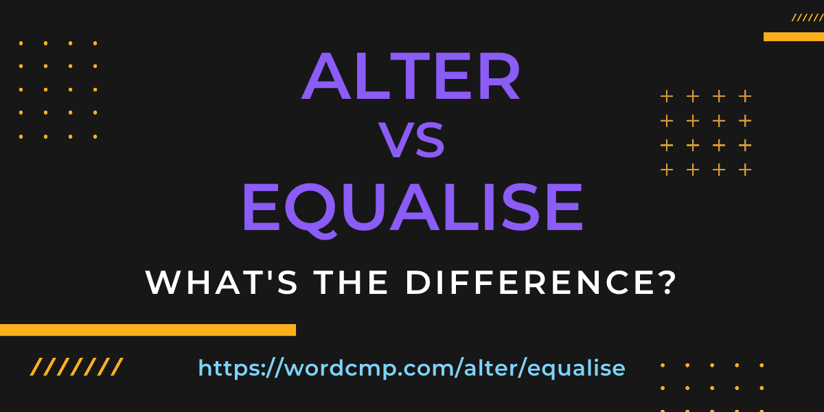 Difference between alter and equalise