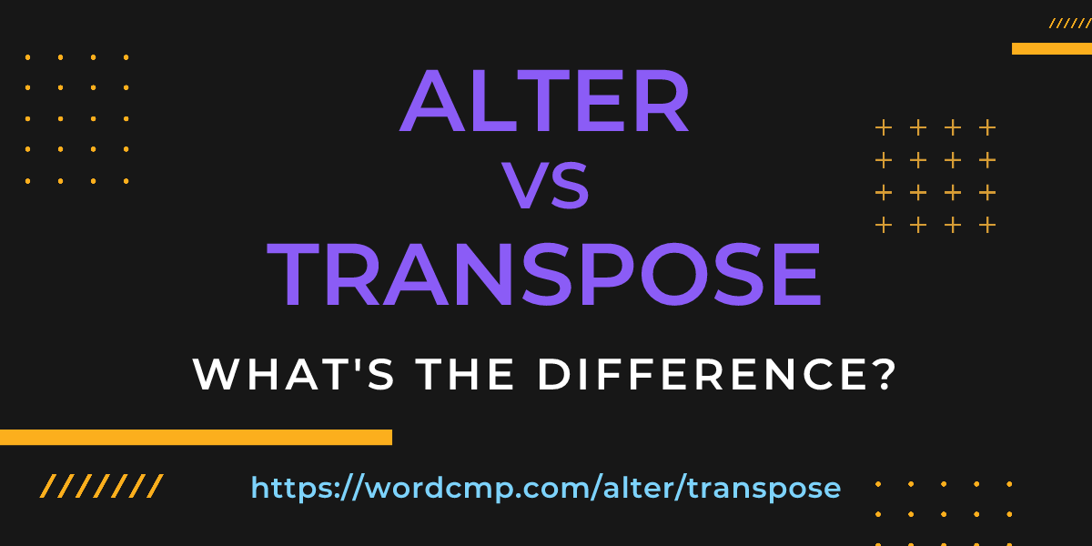 Difference between alter and transpose