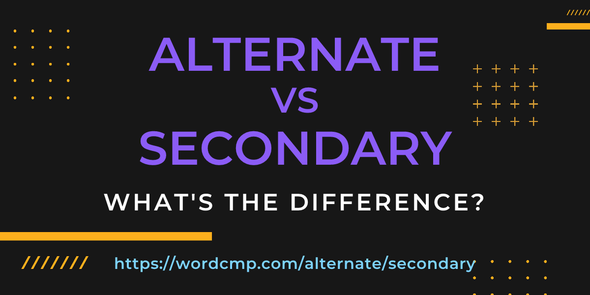 Difference between alternate and secondary