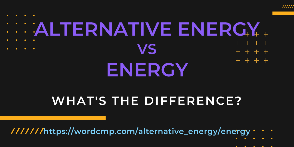 Difference between alternative energy and energy
